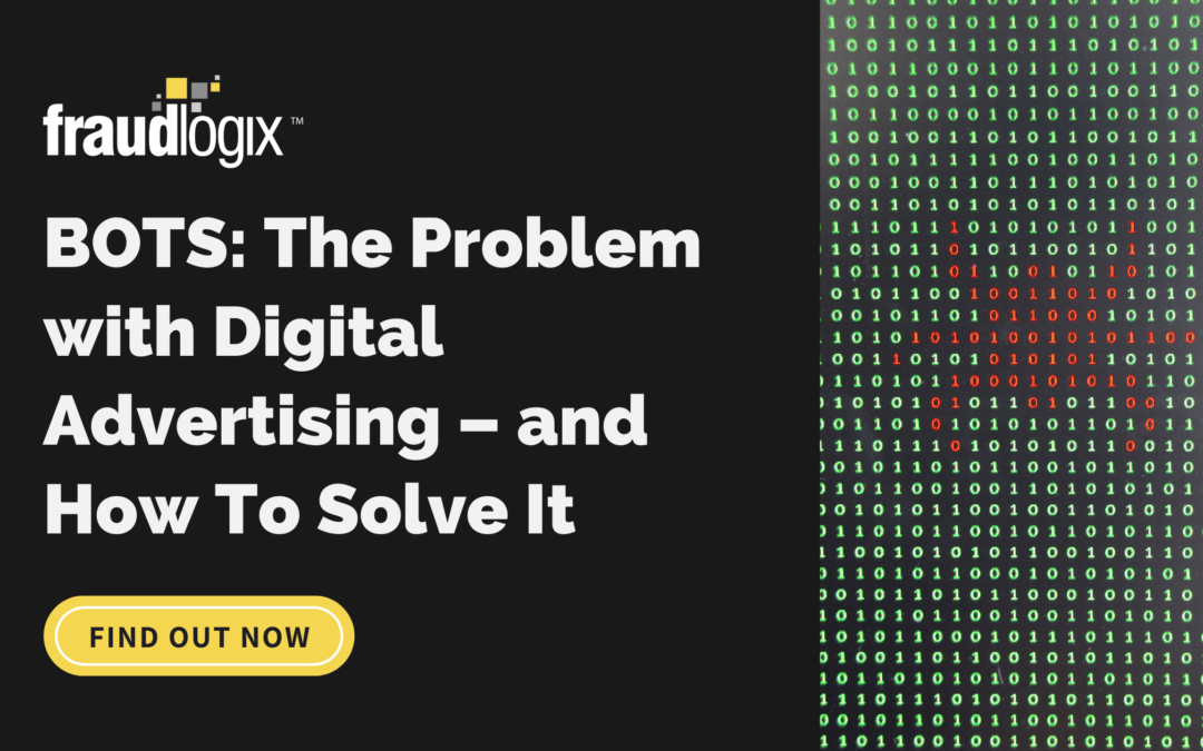 BOTS: The Problem with Digital Advertising – and How To Solve It